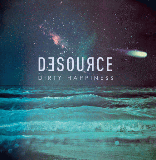Desource : Dirty Happiness